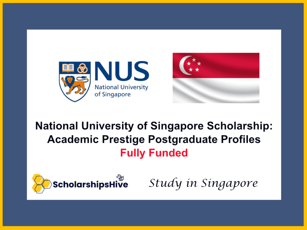 National University of Singapore (NUS) Scholarship: Academic Prestige Postgraduate Profiles, Singapore | Fully Funded