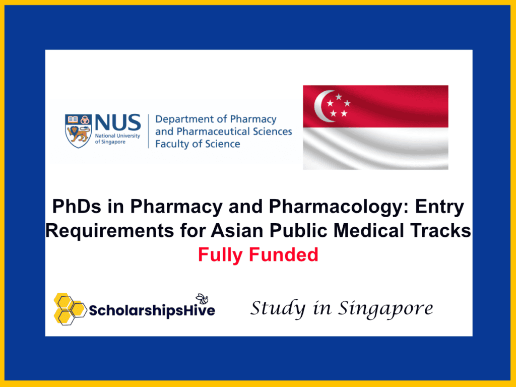 PhDs in Pharmacy and Pharmacology: Entry Requirements for Top Asian Public Medical Tracks , Singapore | Fully Funded
