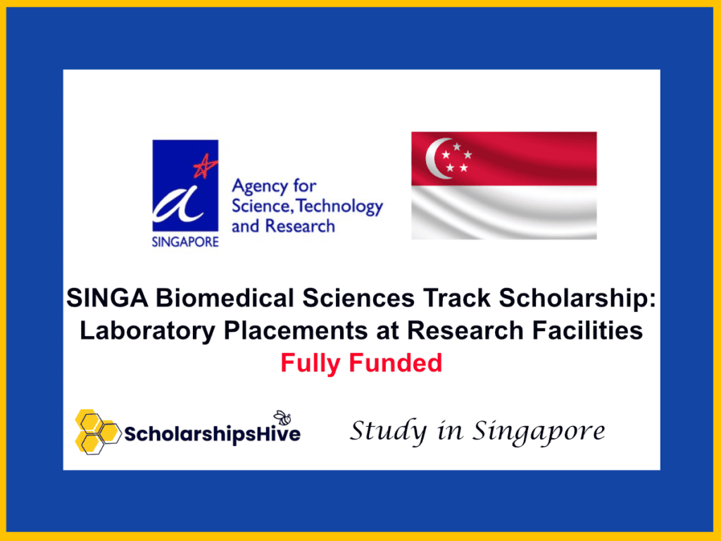 SINGA Biomedical Sciences Track Scholarship: Laboratory Placements at World-Class Research Facilities, Singapore | Fully Funded