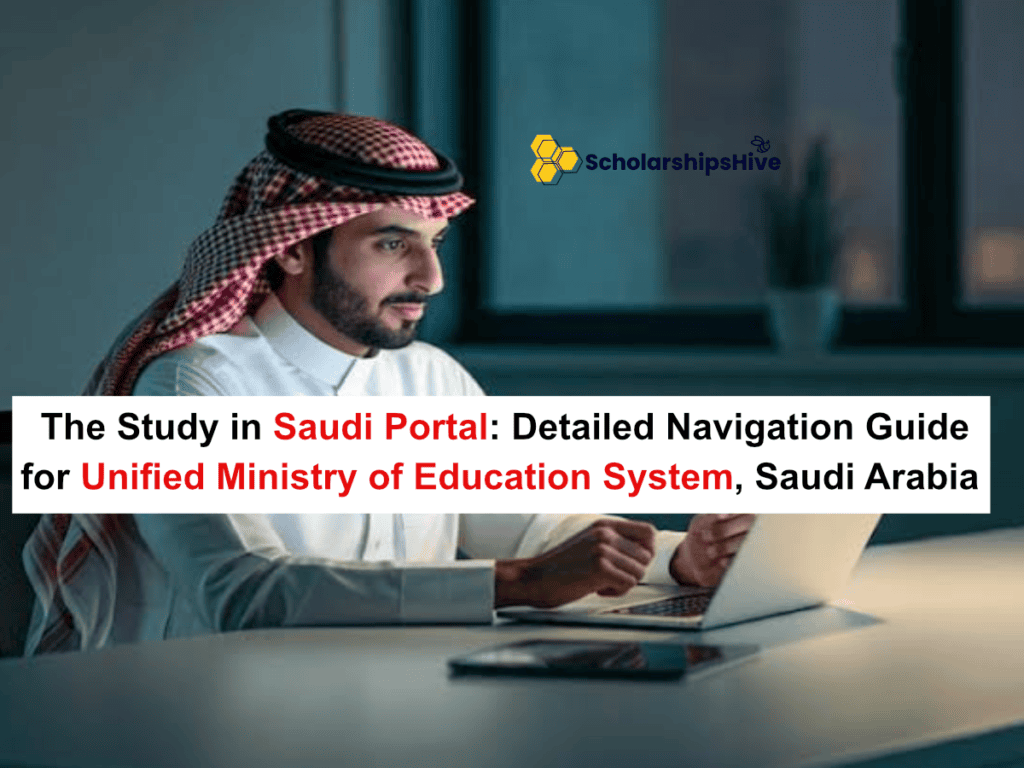 The Study in Saudi Portal: Detailed Navigation Guide for the Unified Ministry of Education System, Saudi Arabia |Fully Funded