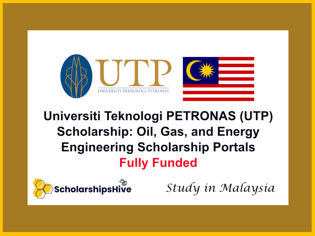 Universiti Teknologi PETRONAS (UTP) Scholarship: Oil, Gas, and Energy Engineering Scholarship Portals, Malaysia | Fully Funded