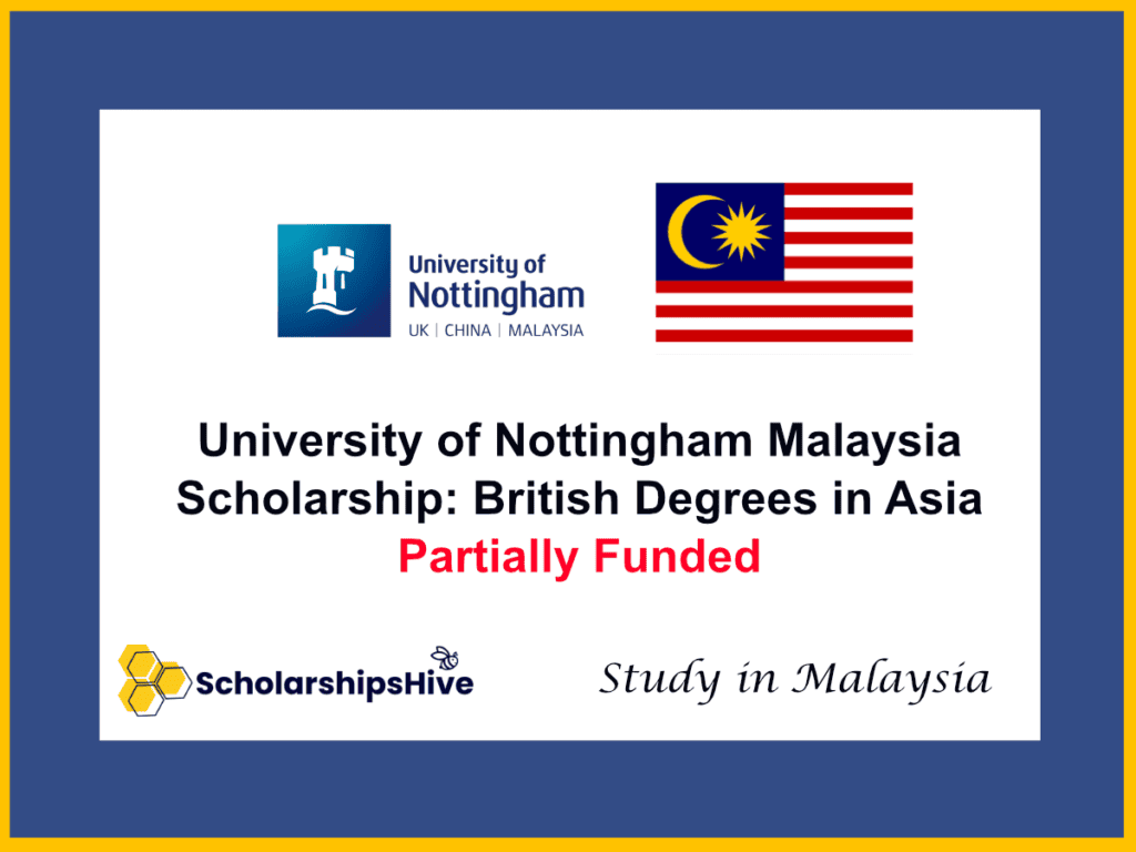University of Nottingham Malaysia Scholarship: British Degrees in Asia | Partially Funded