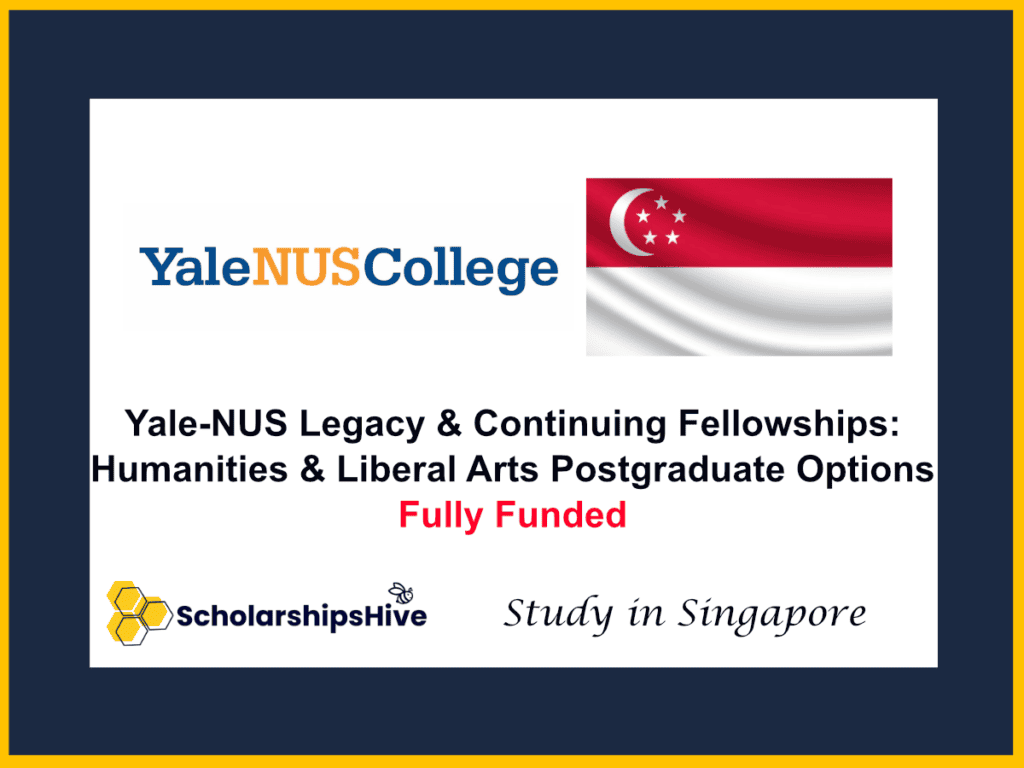 Yale-NUS Legacy & Continuing Fellowships : Humanities and Liberal Arts Postgraduate Options, Singapore | Fully Funded